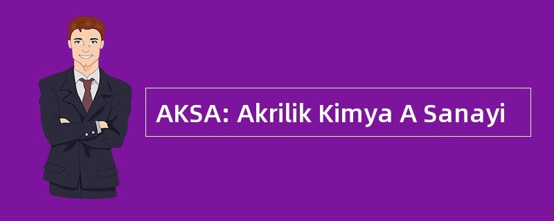 AKSA: Akrilik Kimya A Sanayi