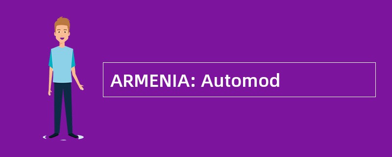 ARMENIA: Automod