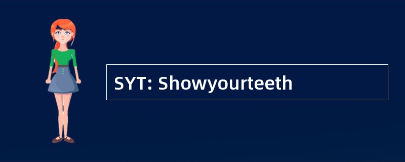 SYT: Showyourteeth