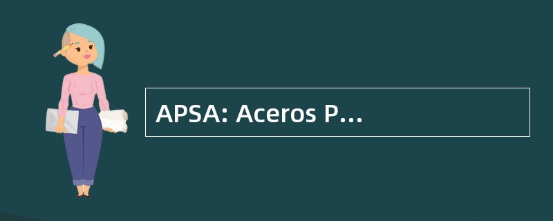 APSA: Aceros Prefabricados 皇家社会占据