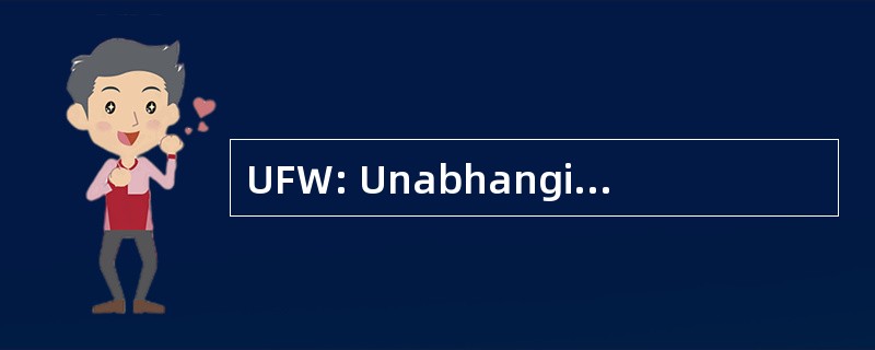 UFW: Unabhangige 和 Freie Wahlergemeinschaft