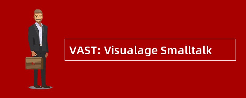 VAST: Visualage Smalltalk