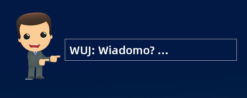 WUJ: Wiadomo? ci Uniwersytetu Jagiellonskiego