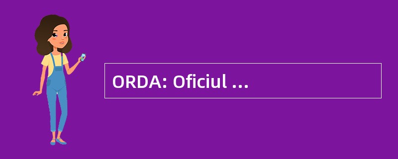 ORDA: Oficiul Român Pentru Drepturi 德奥特