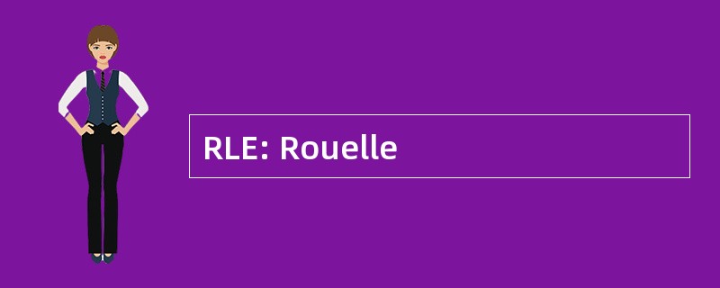 RLE: Rouelle