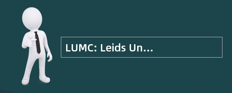 LUMC: Leids Universitair Medisch Centrem