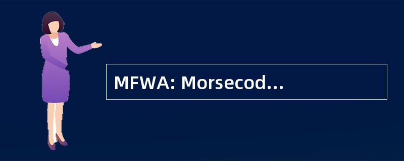 MFWA: Morsecodians 博爱的西澳大利亚