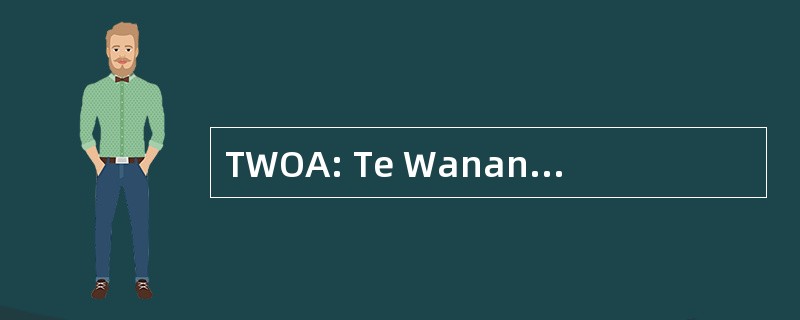 TWOA: Te Wananga O 奥特亚罗瓦