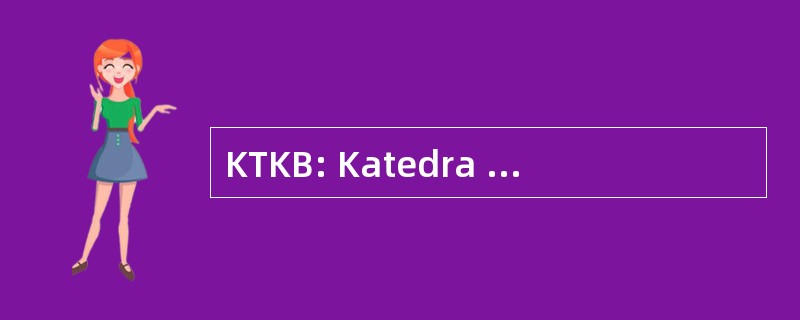 KTKB: Katedra Teorii Konstrukcji Budowlanych