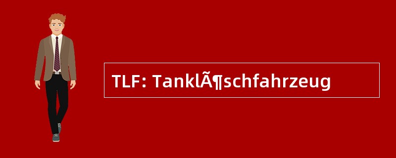 TLF: TanklÃ¶schfahrzeug