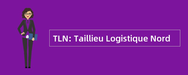 TLN: Taillieu Logistique Nord