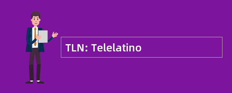 TLN: Telelatino