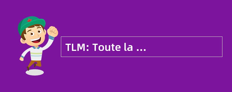 TLM: Toute la 形成 Médicale 继续