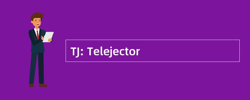 TJ: Telejector