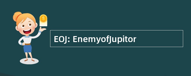 EOJ: EnemyofJupitor