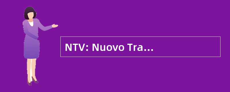 NTV: Nuovo Trasporto Viaggiatori