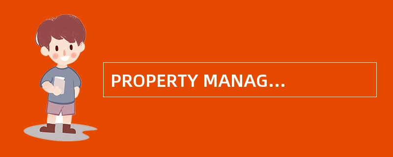 PROPERTY MANAGEMENT是什么意思?