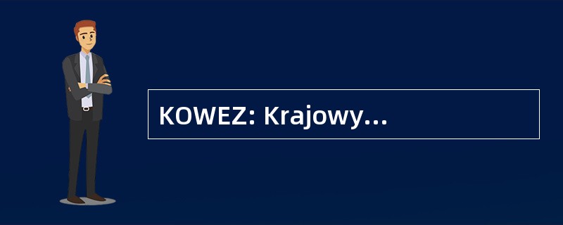 KOWEZ: Krajowy Osrodek Wspierania Edukacji Zawodowej