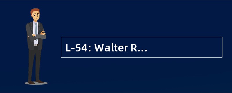 L-54: Walter Reed 陆军研究所教学反应堆