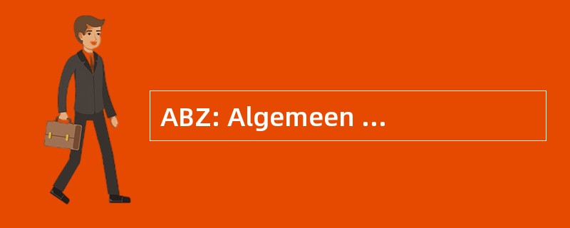 ABZ: Algemeen Bestuurlijke 扎克