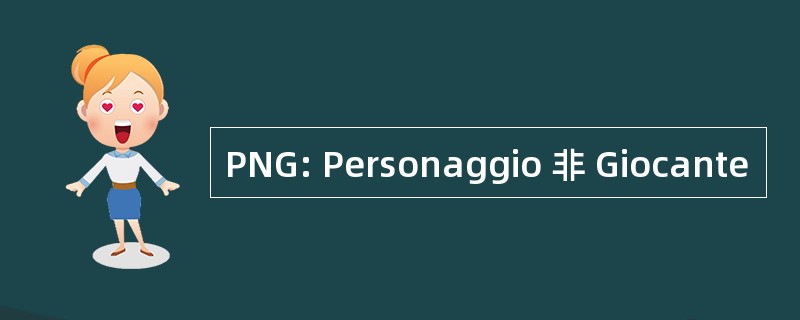 PNG: Personaggio 非 Giocante