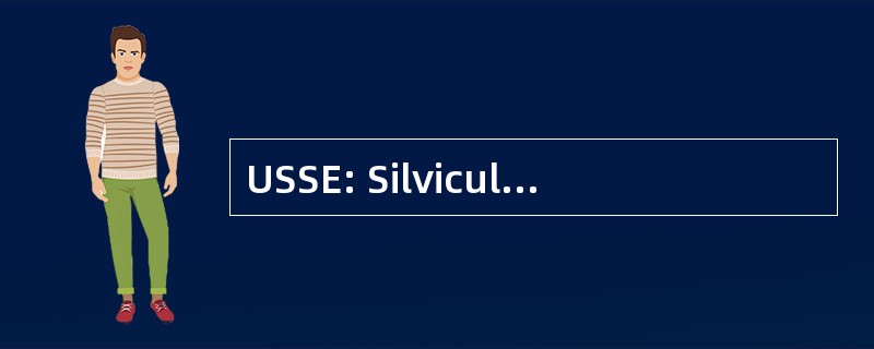 USSE: Silviculturalists 的南部欧洲联盟