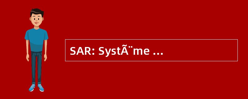 SAR: SystÃ¨me d&#039;AccÃ¨s au RÃ © 耶