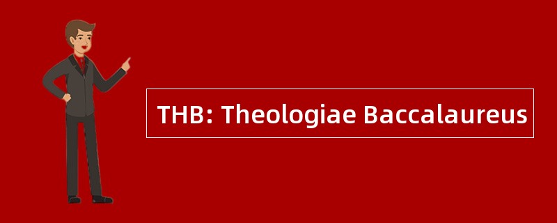 THB: Theologiae Baccalaureus