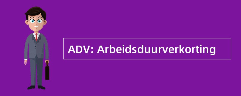 ADV: Arbeidsduurverkorting