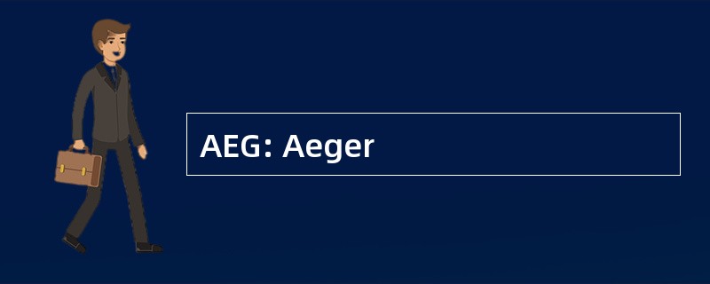 AEG: Aeger