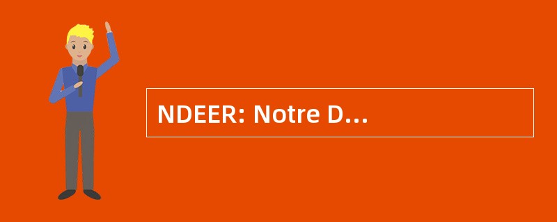 NDEER: Notre Dame 环境教育和研究