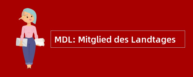 MDL: Mitglied des Landtages