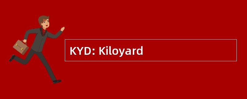 KYD: Kiloyard