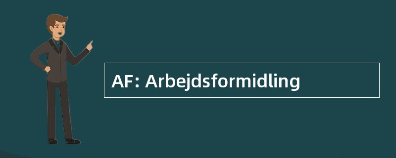 AF: Arbejdsformidling