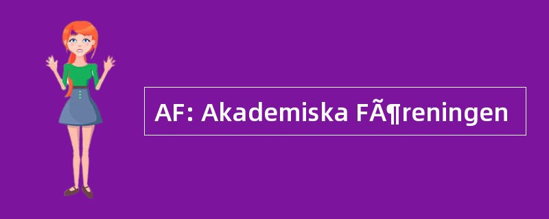 AF: Akademiska FÃ¶reningen