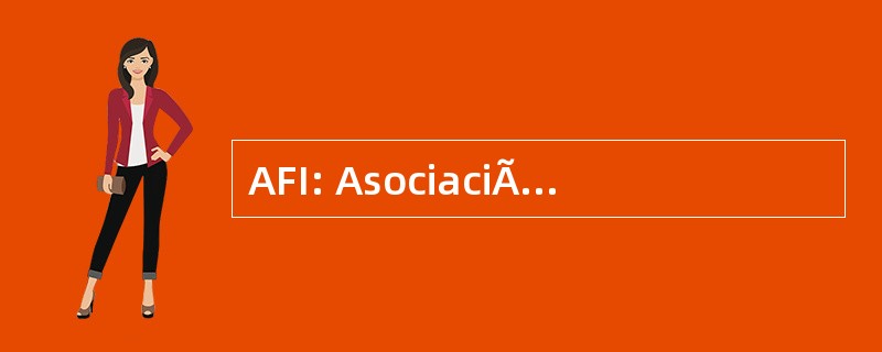 AFI: AsociaciÃ³n FonÃ © tica 国际队