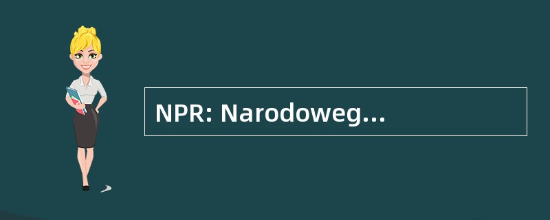 NPR: Narodowego Planu Rozwoju