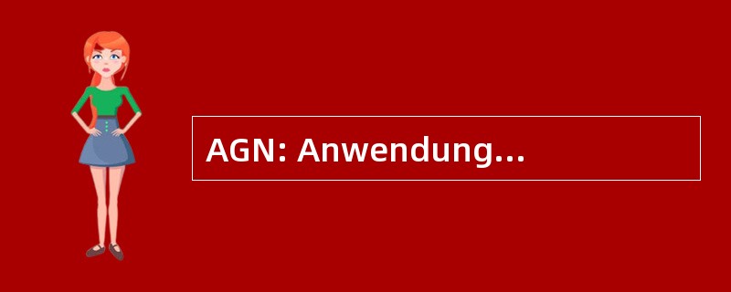 AGN: Anwendungen der 获得信息大学在现象 und 自然科学