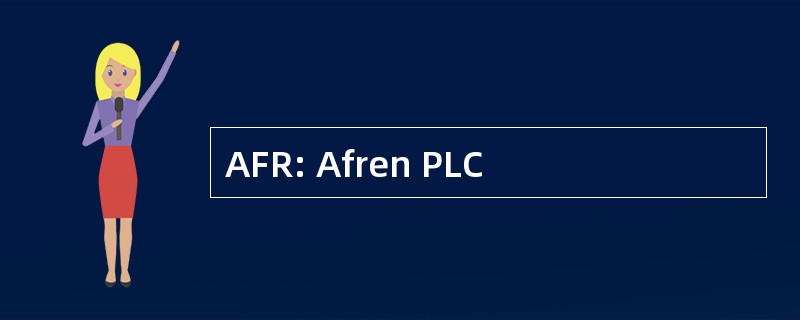 AFR: Afren PLC