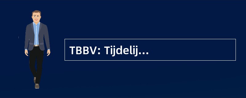 TBBV: Tijdelijke Beleidsregeling Bijdragen Vaarwegaansluitingen