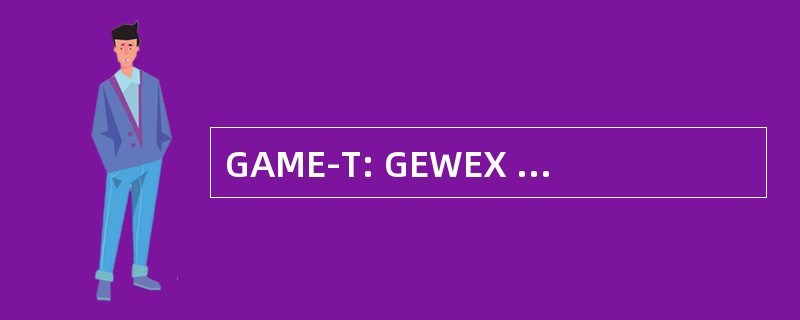 GAME-T: GEWEX 亚洲季风实验 — — 热带地区