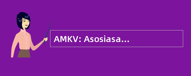 AMKV: Asosiasaun 的鬃毛 Kontra Violensia