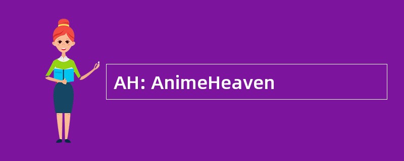 AH: AnimeHeaven