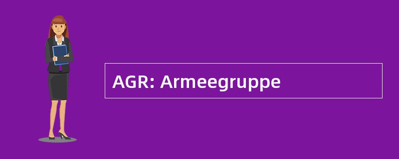 AGR: Armeegruppe