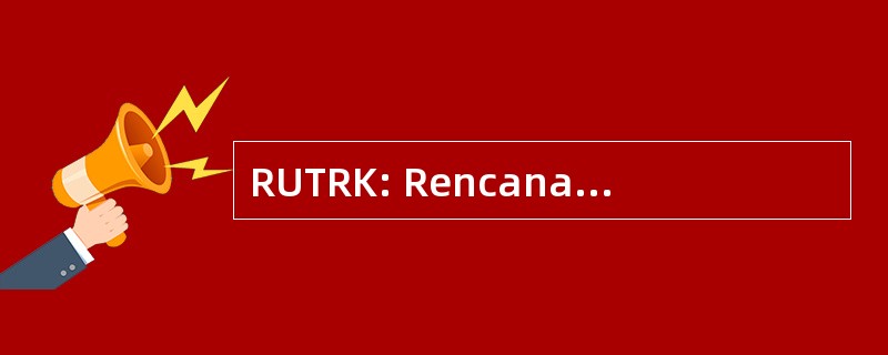 RUTRK: Rencana Umum 塔塔禳孟