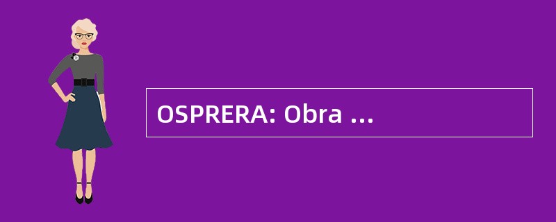 OSPRERA: Obra 社会德尔个人农村 y Estibadores de La 共和国阿根廷