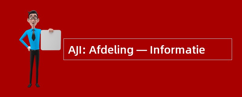 AJI: Afdeling — Informatie