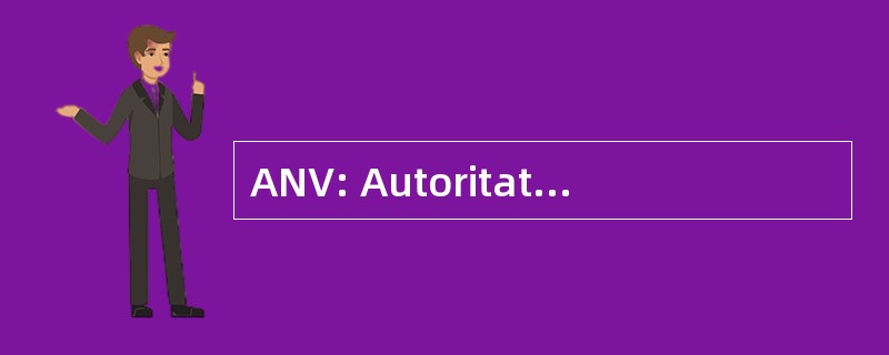 ANV: Autoritatea Nationala Vamilor