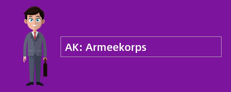 AK: Armeekorps