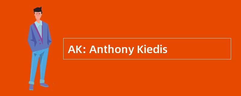 AK: Anthony Kiedis